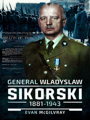 cover image of General Wladyslaw Sikorski, 1881–1943